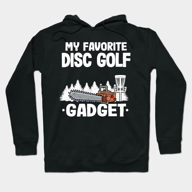 My Favorite Disc Golf Gadget Funny Disc Golf Hoodie by Kuehni